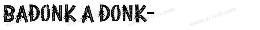 Badonk a donk字体转换